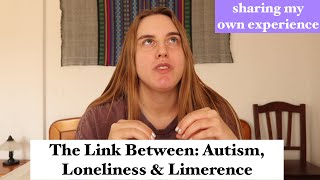 The Link Between Autism Loneliness amp Limerence [upl. by Midian]