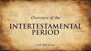 Overview of the Intertestamental Period [upl. by Corty]