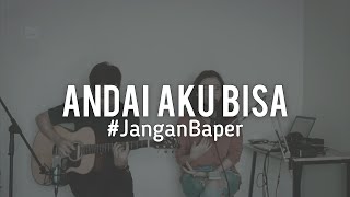 JanganBaper Chrisye  Andai Aku Bisa Cover [upl. by Nuli]