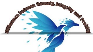 Difference between Honesty Integrity and Probity [upl. by Orelu]