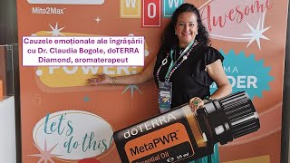 Cauzele emoționale ale îngrășării  cu Dr Claudia Bogole doTERRA Diamond aromaterapeut [upl. by Mohl]