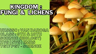 Kingdom Fungi  Lichens  Uksssc  Van Daroga Class 9th amp 10th Biology  KVS  NVS  TGT  PGT [upl. by Ahpla149]