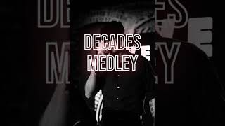 Decades Medley Final Mix [upl. by Yannodrahc]