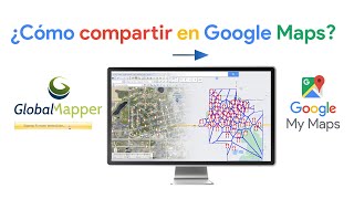 Compartir mapas en Google Maps  Global Mapper 251 [upl. by Nolrah]