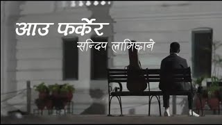 Aau farkera Sandip lamichane lyrics video [upl. by Fairfax]