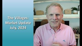 The Villages Real Estate Market Update July 2024 [upl. by Alesram84]