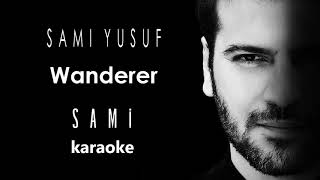 Sami Yusuf  Wanderer Karaoke Version [upl. by Susie159]