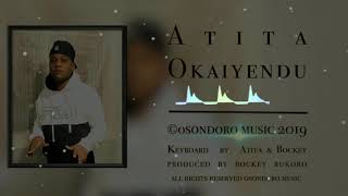 Okaiyendu Atita 2019 [upl. by Yarahs]