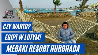 Hotel Meraki Resort Hurghada Egipt Zimą Czy znajdziesz tu Polskie lato [upl. by Benjy]