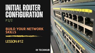 Initial Router Configuration 22 [upl. by Humfrid]