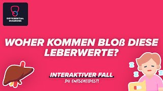 Woher kommen bloß diese Leberwerte  Interaktiver Fall [upl. by Patric]