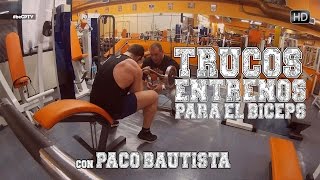 PEQUEÑOS TRUCOS PARA MEJORAR TUS BICEPS  con Paco Bautista  Cuerpos Perfectos TV HD beCPTV 308 [upl. by Yeorgi370]