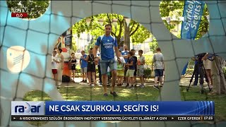 Radar  Ne csak szurkolj segíts is 20240621  HÍR TV [upl. by Earb]