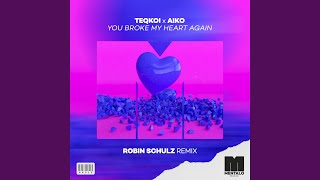 You Broke My Heart Again Robin Schulz Remix [upl. by Harding]