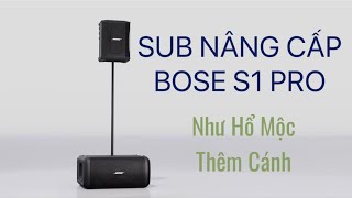 LƯU Ý LOA BOSE S1 PRO  NÂNG CẤP 2021 KẾT HỢP SUB 1 BOSE CHÍNH HÃNG MỚI RA MẮT  THÊM UY LỰC [upl. by Hurless677]