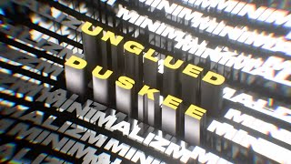 Unglued amp Duskee  Minimalizm [upl. by Thomsen481]