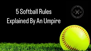 5 Softball Rules Explained By An Umpire [upl. by Atiz]