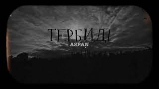 ASPAN  ТЕРБИДІ  AUDIO  ASPANSULTANOV QARAKESEKWEST music музыка [upl. by Odnalor]