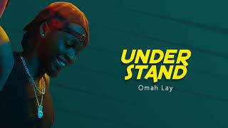 Omah Lay  Understand Lyrics [upl. by Zanze]