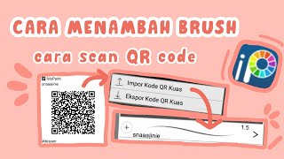 FULL Cara Menambah BRUSH di Ibispaintx  Cara scan QR code di ibispaintx simple untuk PEMULA [upl. by Tallbott]