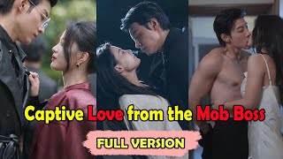 Captive Love from the Mob Boss I Became the Mafia Boss’s Beloved  Cdrama Review [upl. by Aratahc]