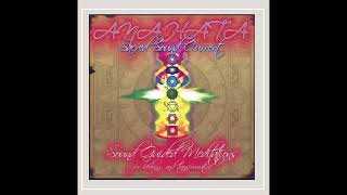 Anahata Sacred Sound  Ancient Reflections 2007 [upl. by Tine544]