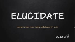 How to Pronounce ELUCIDATE in American English [upl. by Leva]