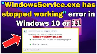 How to fix WindowsServiceexe has stopped working error in Windows 10 or 11 [upl. by Leamse]