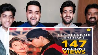 Tu Cheez Badi Hai Mast Mast Song  Pakistani Reaction [upl. by Mastat]