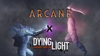 Arcane opening but its Dying Light [upl. by Gerstner631]