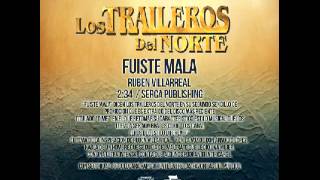 Los Traileros del Norte  Fuiste mala Audio [upl. by Latin]