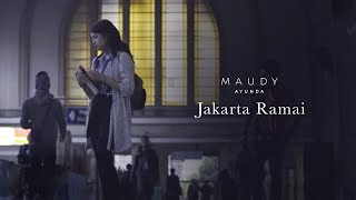 Maudy Ayunda  Jakarta Ramai  Official Video Clip [upl. by Riffle]