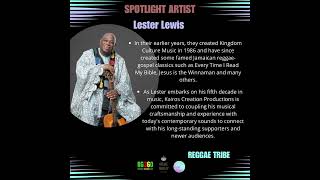 Lester Lewis audio biography  Reggae Tribe Oct 2024 Spotlight artist gospelreggae [upl. by Raskin]