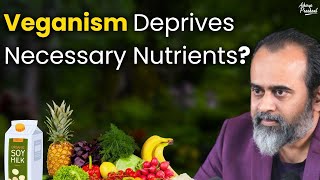 Veganism deprives necessary nutrients  Acharya Prashant 2020 [upl. by Akenet]