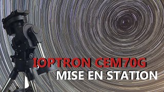 MISE EN STATION IOPTRON CEM70G [upl. by Notsirb914]