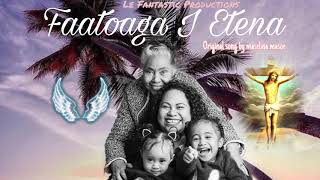 Maselina Masoe  Faatoaga I Etena  Le Fantastic Productions [upl. by Ahsikcin]