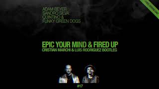 Epic Your Mind amp Fired Up Cristian Marchi amp Luis Rodriguez Bootleg [upl. by Dolli]