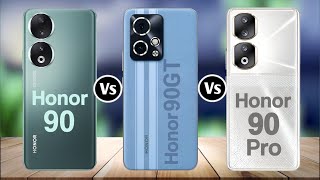 Honor 90 Vs Honor 90 GT Vs Honor 90 Pro [upl. by Alethia]