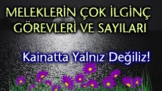 MELEKLERİN ÇOK İLGİNÇ GÖREVLERİ VE SAYILARI  YALNIZ DEĞİLİZ KAİNATTA [upl. by Ab951]