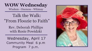 “From Floozie to Faith” Rev Deborah Phillips amp Rosie Powidzki WOW  7pm April 17 2024 [upl. by Epps168]