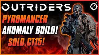 LEVEL 50 ANOMALY PYRO BUILD FOR CT15  Outriders Best Pyromancer Endgame Build Guide  Solo amp Coop [upl. by Helsell]