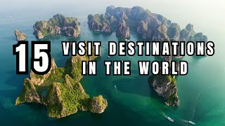 Top 15 MustVisit Destinations in the World [upl. by Anastase]