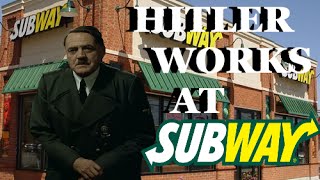 Hitler Works at Subway [upl. by Matelda]