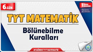 Bölünebilme Kuralları Konu Anlatım  49 Günde TYT Matematik Kampı 6Gün  Rehber Matematik [upl. by Ocnarfnaig761]