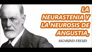 LA NEURASTENIA Y LA NEUROSIS DE ANGUSTIA Sigmund Freud [upl. by Trent]