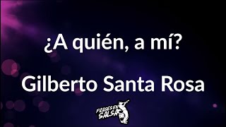 A quien a mi letra  Gilberto Santa Rosa Frases en Salsa [upl. by Judsen]