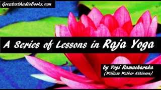 A SERIES OF LESSONS IN RAJA YOGA  FULL AudioBook  Greatest AudioBooks [upl. by Dorin666]