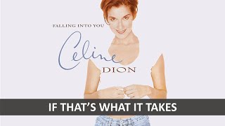 CELINE DION  IF THATS WHAT IT TAKES LYRICS [upl. by Lynea]