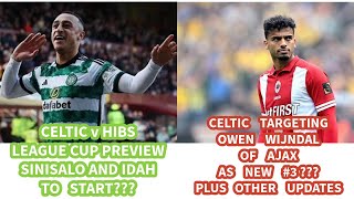 Celtic v Hibs Preview Celtic Targeting Wijndal Of Ajax as New LB And Other Updates [upl. by Bazil]