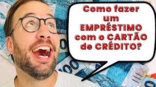 Como fazer um EMPRÉSTIMO com o CARTÃO de CRÉDITO [upl. by Lapham]